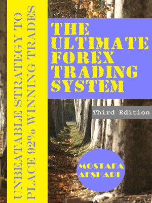 cover image of The Ultimate Forex Trading System-Unbeatable Strategy to Place 92% Winning Trades